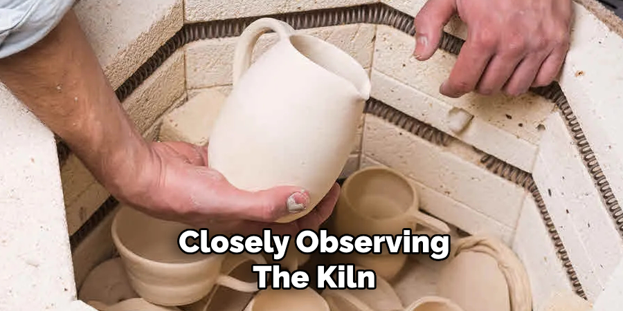 Closely Observing the Kiln