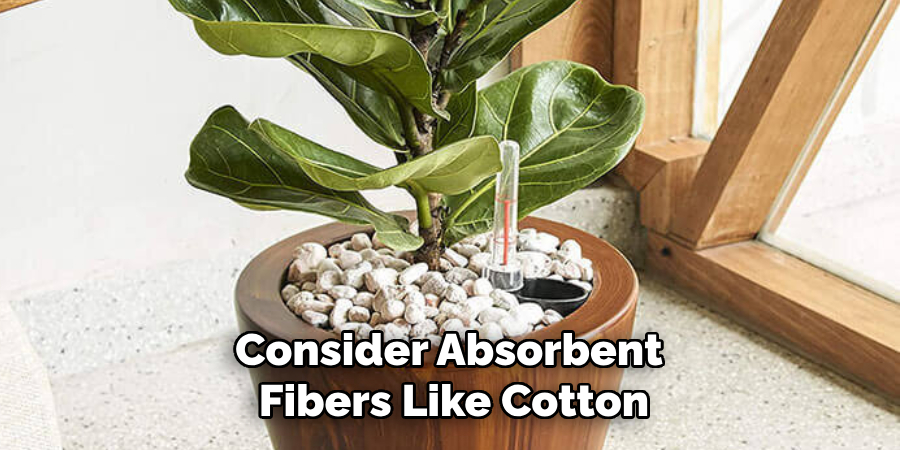 Consider Absorbent Fibers Like Cotton