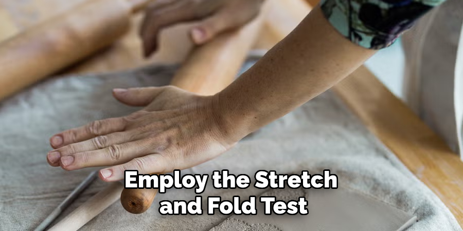 Employ the Stretch and Fold Test