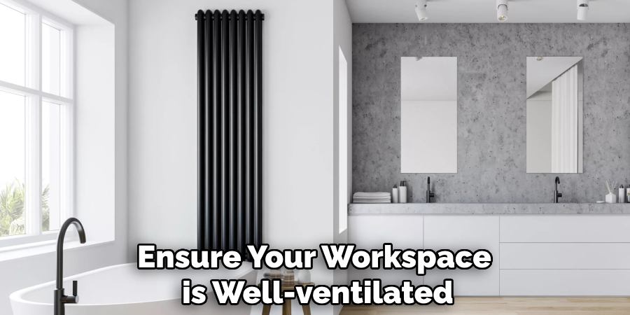 Ensure Your Workspace is Well-ventilated