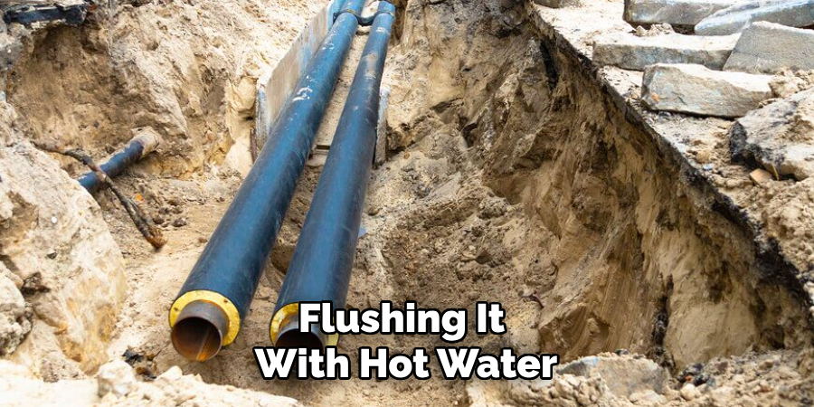 Flushing It With Hot Water