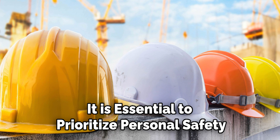 It is Essential to Prioritize Personal Safety