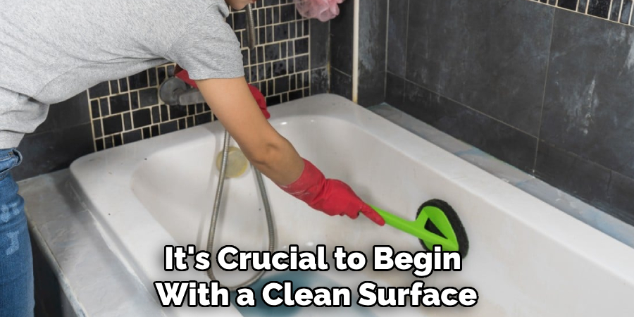 It's Crucial to Begin With a Clean Surface