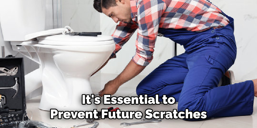 It's Essential to Prevent Future Scratches