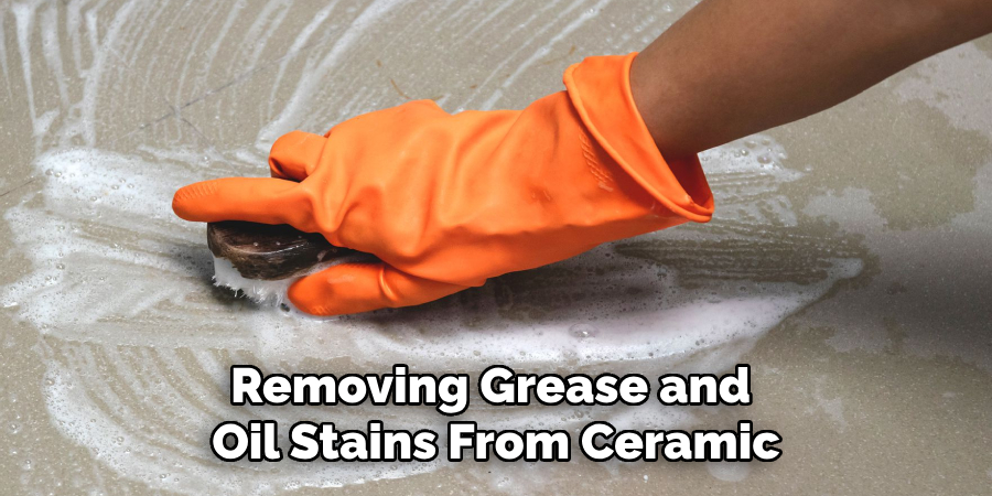 Removing Grease and Oil Stains From Ceramic