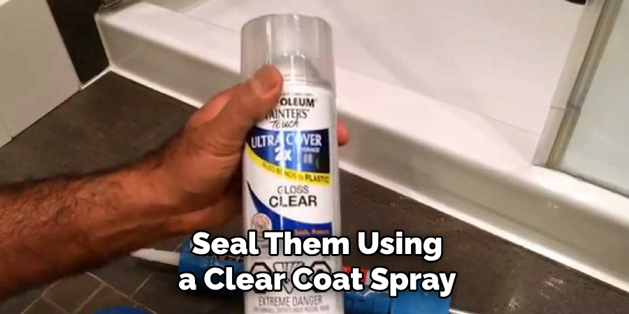 Seal Them Using a Clear Coat Spray