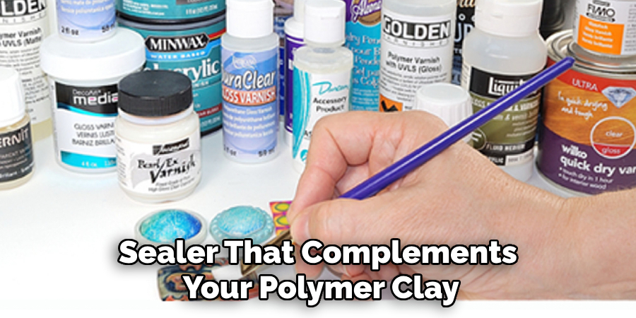 Sealer That Complements
 Your Polymer Clay