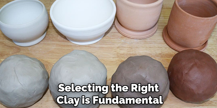 Selecting the Right Clay is Fundamental