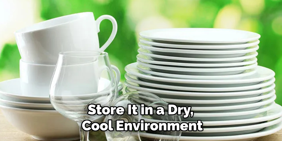 Store It in a Dry, Cool Environment