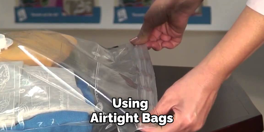 Using Airtight Bags