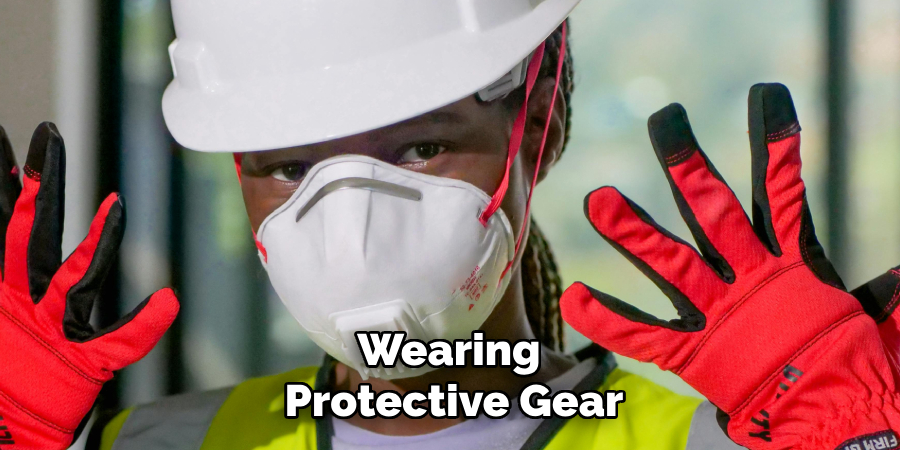 Wearing Protective Gear