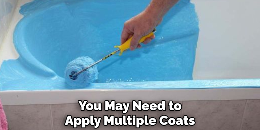 You May Need to Apply Multiple Coats