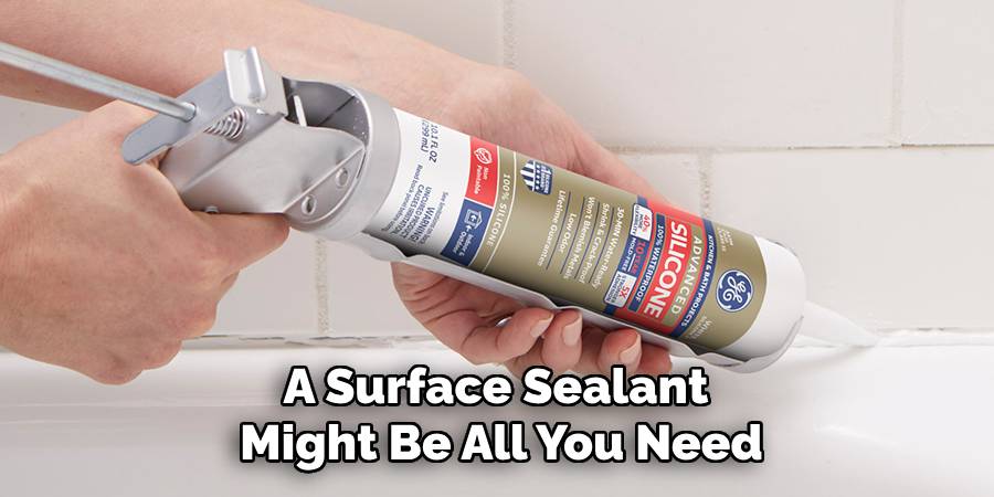 A Surface Sealant Might Be All You Need