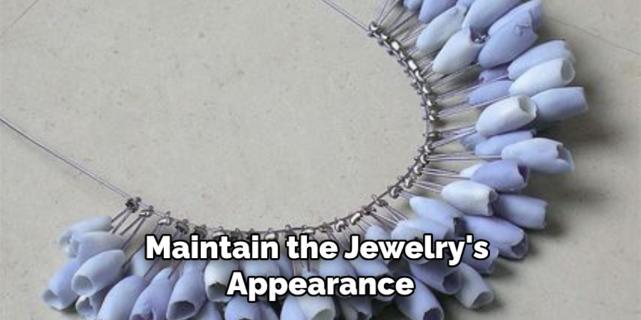 Maintain the Jewelry's Appearance