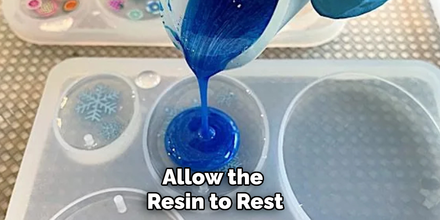 Allow the Resin to Rest