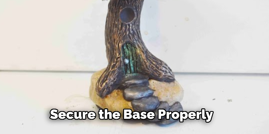 Secure the Base Properly